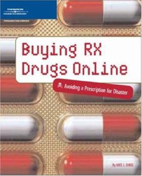 Paperback Buying RX Drugs Online: Avoiding a Prescription for Disaster Book