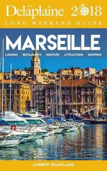 Paperback Marseille - The Delaplaine 2018 Long Weekend Guide Book