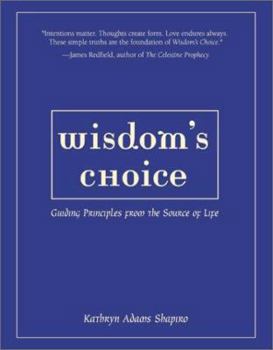 Hardcover Wisdom's Choice: Guidance, Principles from the Source of Life Book