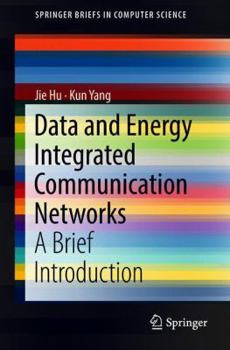 Paperback Data and Energy Integrated Communication Networks: A Brief Introduction Book