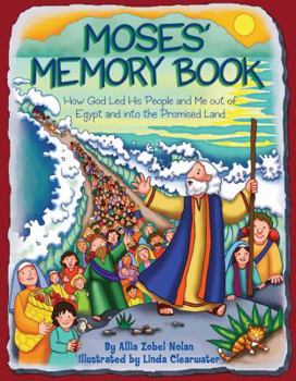 Moses' Memory Book: How God Led His People and Me out of Egypt and into the Promised Land