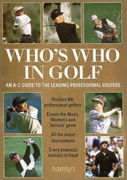Paperback Who's Who in Golf: An A-Z Guide to the Leading Professional Golfers Book