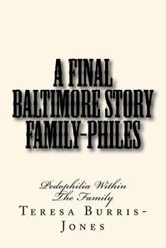Family Philes - A Final Baltimore Story: Pedophilia Within The Family