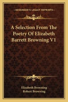 A Selection From The Poetry Of Elizabeth Barrett Browning V1