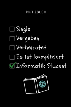 Paperback Notizbuch Single Vergeben Verheiratet Es Ist Kompliziert Informatik Student: A5 Studienplaner f?r Informatik Studenten - Programmierer - Semesterplane [German] Book