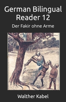 German Bilingual Reader 12: Der Fakir ohne Arme