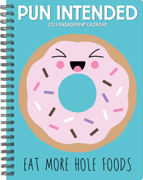 Calendar Pun Intended 2024 6.5 X 8.5 Engagement Calendar Book