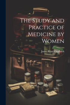 Paperback The Study and Practice of Medicine by Women Book