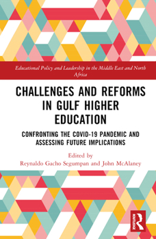 Hardcover Challenges and Reforms in Gulf Higher Education: Confronting the Covid-19 Pandemic and Assessing Future Implications Book