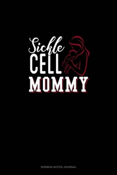 Sickle Cell Mommy: Sermon Notes Journal