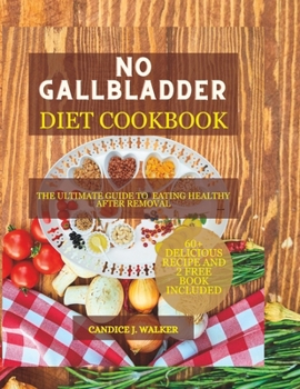 Paperback No Gallbladder Diet Cookbook: The Ultimate Guide To Eating Healthy After Removal Book