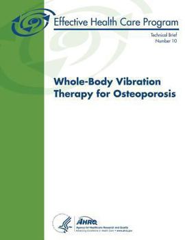 Paperback Whole-Body Vibration Therapy for Osteoporosis: Technical Brief Number 10 Book
