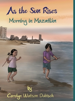 Hardcover As The Sun Rises, Morning in Mazatlán Book