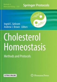 Cholesterol Homeostasis: Methods and Protocols - Book #1583 of the Methods in Molecular Biology