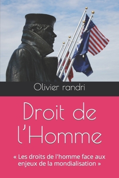 Paperback Droit de l'Homme: Les droits de l'homme face aux enjeux de la mondialisation [French] Book