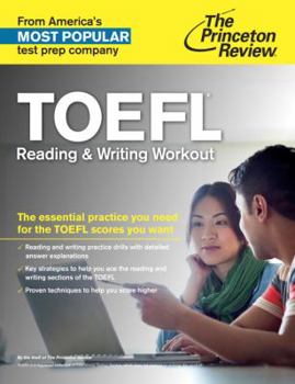 Paperback TOEFL Reading & Writing Workout: The Essential Practice You Need for the TOEFL Scores You Want Book