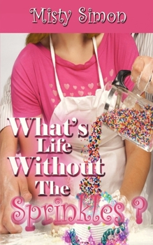 Paperback What's Life Without the Sprinkles? Book