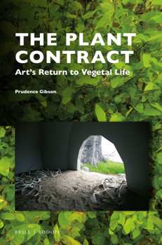 Paperback The Plant Contract: Art's Return to Vegetal Life Book