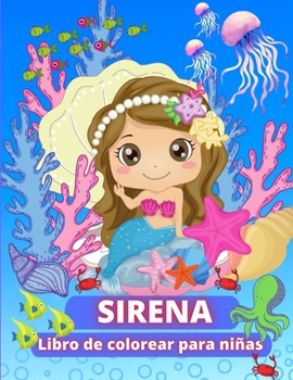 Sirena Libro de colorear para niñas: Increíble libro para colorear para niños de 4 a 8 años - Hermosas sirenas y su mágico mundo submarino - Libro de ... para colorear y relajarse