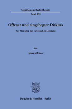 Paperback Offener Und Eingehegter Diskurs: Zur Struktur Des Juristischen Denkens [German] Book