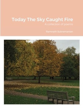 Paperback Today The Sky Caught Fire: A collection of poems Book