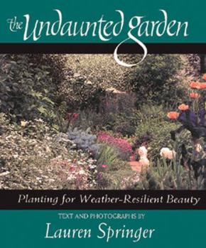 Hardcover The Undaunted Garden: Planting for Weather-Resilient Beauty Book