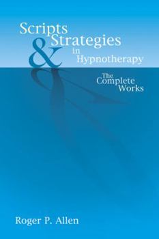 Hardcover Scripts & Strategies in Hypnotherapy: The Complete Works Book