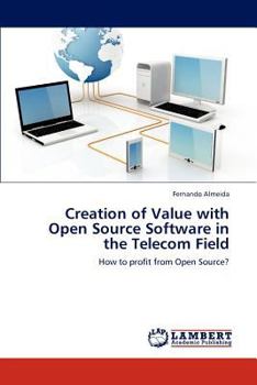 Paperback Creation of Value with Open Source Software in the Telecom Field Book