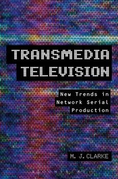 Paperback Transmedia Television: New Trends in Network Serial Production Book