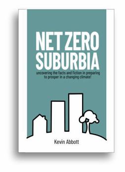 Paperback Net Zero Suburbia: Preparing to prosper in a changing climate Book