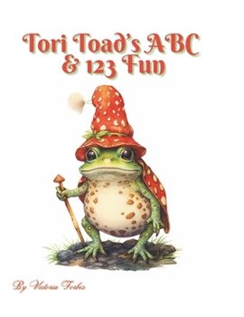 Paperback Tori Toad's ABC & 123 Fun: Where Coloring, Counting, and Learning Unite! Book