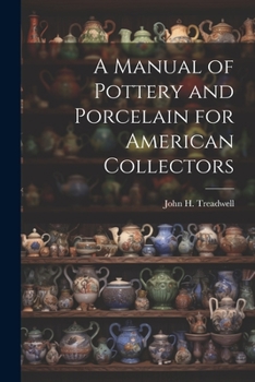 Paperback A Manual of Pottery and Porcelain for American Collectors Book