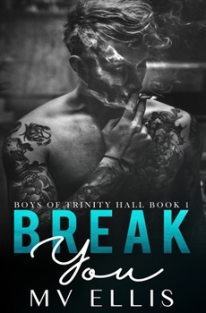 Paperback Break You: An enemies to lovers college bully romance Book