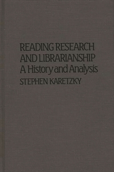 Hardcover Reading Research and Librarianship: A History and Analysis Book