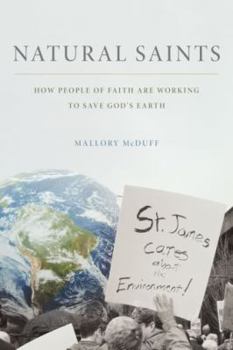 Hardcover Natural Saints: How People of Faith Are Working to Save God's Earth Book