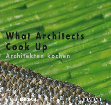 Hardcover What Architects Cook Up - Architekten kochen (German and English Edition) [German] Book