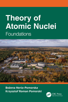 Hardcover Theory of Atomic Nuclei: Foundations Book