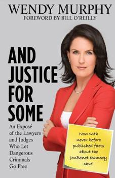 Paperback And Justice for Some: An Expose of the Lawyers and Judges Who Let Dangerous Criminals Go Free Book