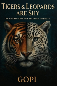 Tigers and Leopards Are Shy: The Hidden Power of Reserved Strength