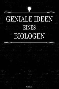 Geniale Ideen eines Biologen Notizbuch: Biologe Journal DIN A5 liniert 120 Seiten Geschenk (German Edition)