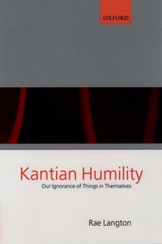 Paperback Kantian Humility ' Our Ignorance of Things in Themselves ' Book