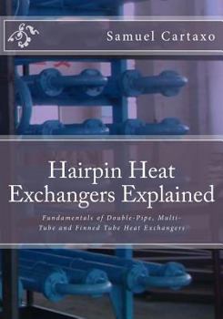 Paperback Hairpin Heat Exchangers Explained: Fundamentals of Double-Pipe, Multi-Tube and Finned Tube Heat Exchangers Book