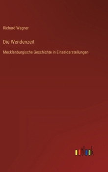 Hardcover Die Wendenzeit: Mecklenburgische Geschichte in Einzeldarstellungen [German] Book