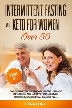 Paperback Intermittent Fasting and Keto for Women over 50: 2 Books in 1: Two Complete Guides to lose Weight, Unblock Metabolism and Improve your Lifestyle. Incl Book