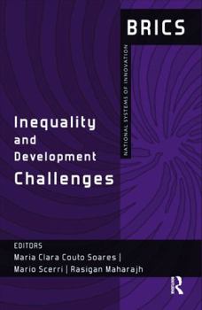 Hardcover Inequality and Development Challenges: BRICS National Systems of Innovation Book
