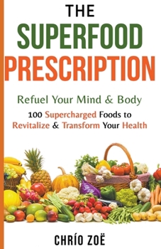 The Superfood Prescription: Refuel Your Mind & Body