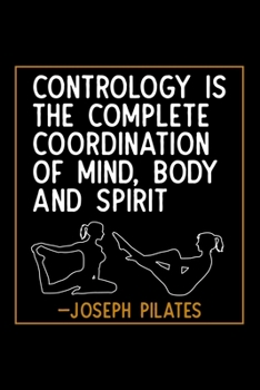 CONTROLOGY IS THE COMPLETE COORDINATION OF MIND, BODY AND SPIRIT.: Dot Grid Journal, Diary, Notebook, 6x9 inches with 120 Pages.