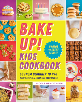 Paperback Bake Up! Kids Cookbook: Go from Beginner to Pro with Recipes and Essential Techniques Book