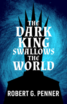 Paperback The Dark King Swallows the World Book