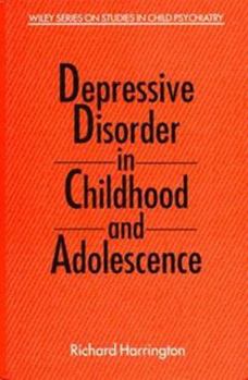 Depressive Disorder in Childhood and Adolescence (Wiley Series on Studies in Child Psychology)